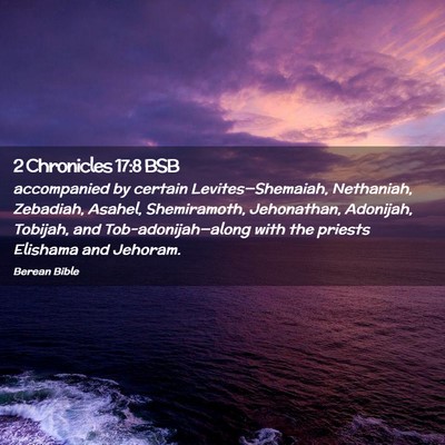 Picture 02 - 2 Chronicles 17:8 BSB - accompanied by certain Levites—Shemaiah, - Bible Verse Picture