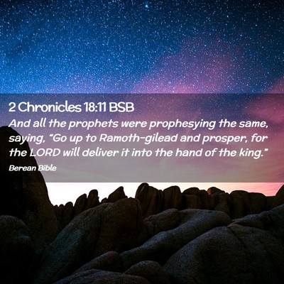 Picture 02 - 2 Chronicles 18:11 BSB - And all the prophets were prophesying the same, - Bible Verse Picture