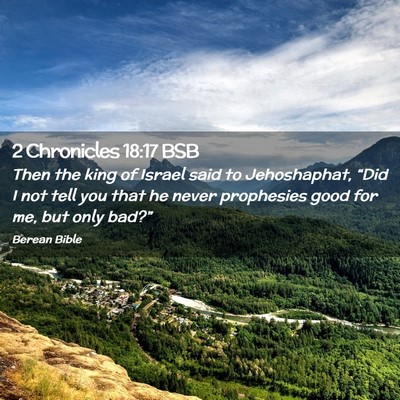 Picture 02 - 2 Chronicles 18:17 BSB - Then the king of Israel said to Jehoshaphat, - Bible Verse Picture