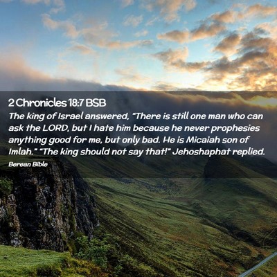 Picture 02 - 2 Chronicles 18:7 BSB - The king of Israel answered, “There is still - Bible Verse Picture