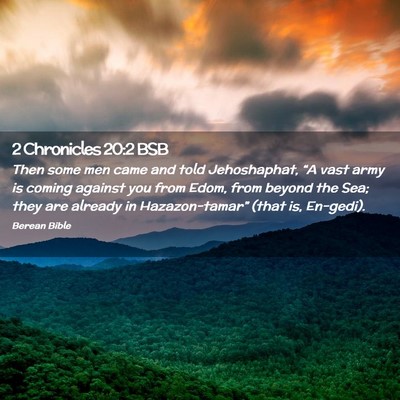Picture 02 - 2 Chronicles 20:2 BSB - Then some men came and told Jehoshaphat, “A - Bible Verse Picture