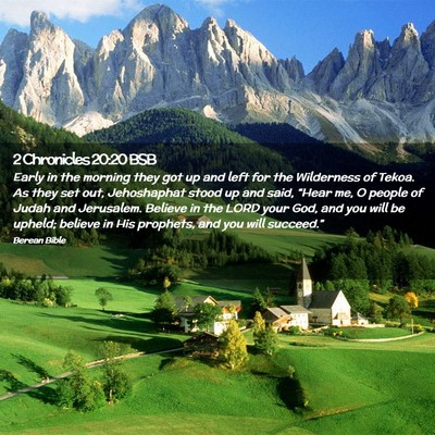 Picture 02 - 2 Chronicles 20:20 BSB - Early in the morning they got up and left for the - Bible Verse Picture