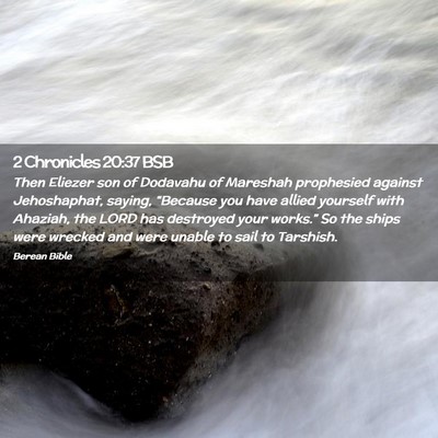 Picture 02 - 2 Chronicles 20:37 BSB - Then Eliezer son of Dodavahu of Mareshah - Bible Verse Picture
