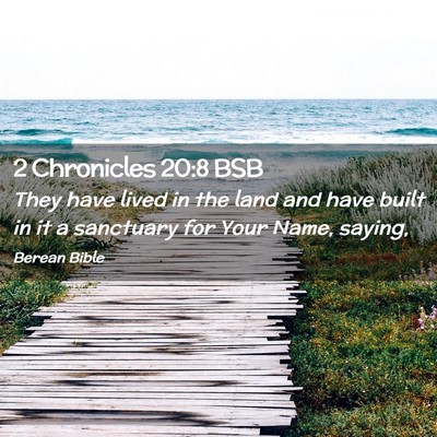 Picture 02 - 2 Chronicles 20:8 BSB - They have lived in the land and have built in it - Bible Verse Picture