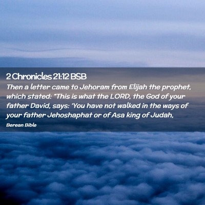 Picture 02 - 2 Chronicles 21:12 BSB - Then a letter came to Jehoram from Elijah the - Bible Verse Picture