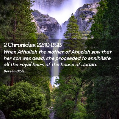Picture 02 - 2 Chronicles 22:10 BSB - When Athaliah the mother of Ahaziah saw that her - Bible Verse Picture