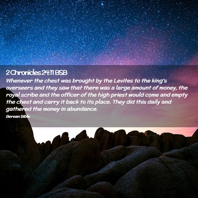 Picture 02 - 2 Chronicles 24:11 BSB - Whenever the chest was brought by the Levites to - Bible Verse Picture