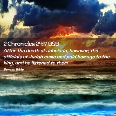 Picture 02 - 2 Chronicles 24:17 BSB - After the death of Jehoiada, however, the - Bible Verse Picture