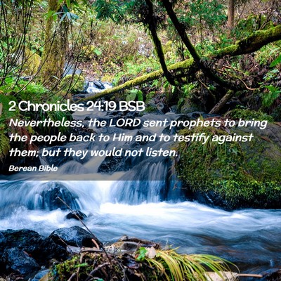 Picture 02 - 2 Chronicles 24:19 BSB - Nevertheless, the LORD sent prophets to bring the - Bible Verse Picture