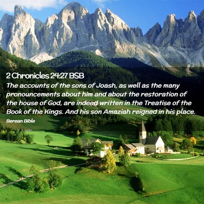 Picture 02 - 2 Chronicles 24:27 BSB - The accounts of the sons of Joash, as well as the - Bible Verse Picture