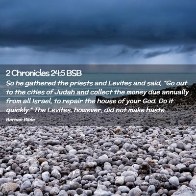 Picture 02 - 2 Chronicles 24:5 BSB - So he gathered the priests and Levites and said, - Bible Verse Picture