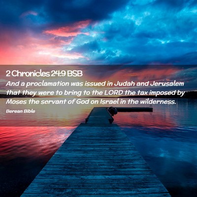 Picture 02 - 2 Chronicles 24:9 BSB - And a proclamation was issued in Judah and - Bible Verse Picture