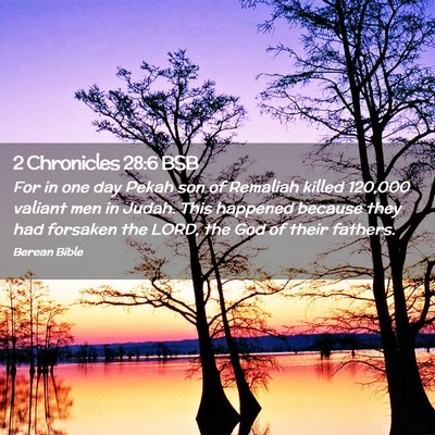 Picture 02 - 2 Chronicles 28:6 BSB - For in one day Pekah son of Remaliah killed - Bible Verse Picture