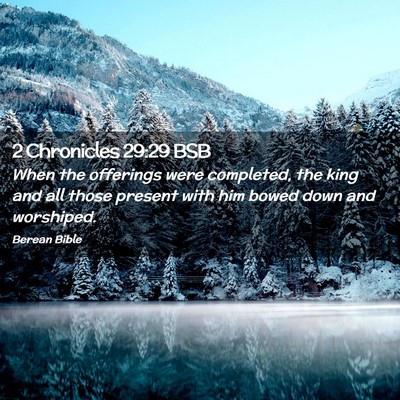 Picture 02 - 2 Chronicles 29:29 BSB - When the offerings were completed, the king and - Bible Verse Picture