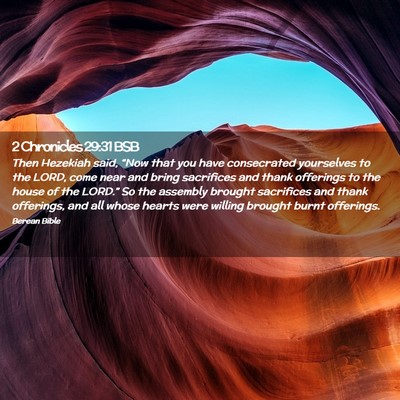 Picture 02 - 2 Chronicles 29:31 BSB - Then Hezekiah said, “Now that you have - Bible Verse Picture