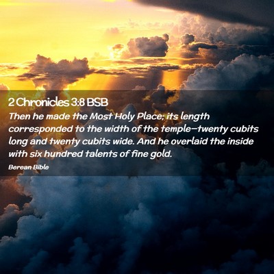 Picture 02 - 2 Chronicles 3:8 BSB - Then he made the Most Holy Place; its length - Bible Verse Picture