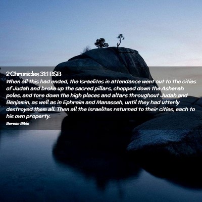 Picture 02 - 2 Chronicles 31:1 BSB - When all this had ended, the Israelites in - Bible Verse Picture