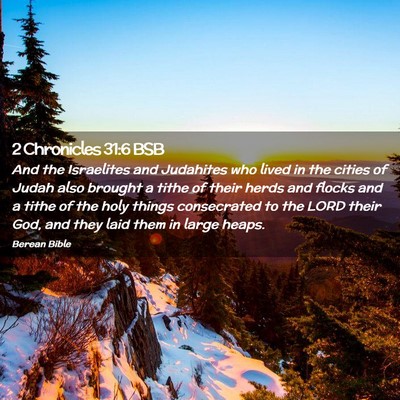 Picture 02 - 2 Chronicles 31:6 BSB - And the Israelites and Judahites who lived in the - Bible Verse Picture