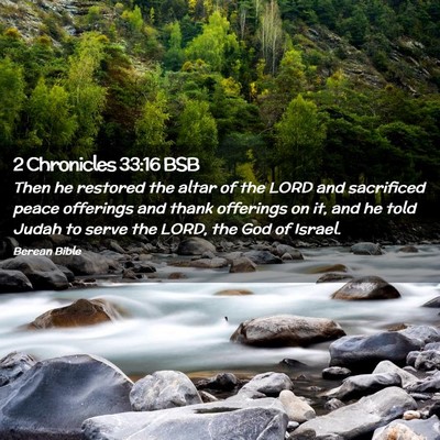 Picture 02 - 2 Chronicles 33:16 BSB - Then he restored the altar of the LORD and - Bible Verse Picture