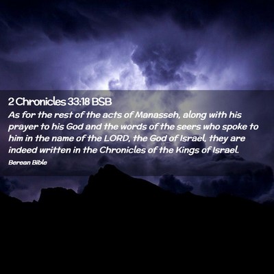 Picture 02 - 2 Chronicles 33:18 BSB - As for the rest of the acts of Manasseh, along - Bible Verse Picture