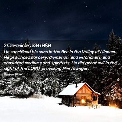 Picture 02 - 2 Chronicles 33:6 BSB - He sacrificed his sons in the fire in the Valley - Bible Verse Picture