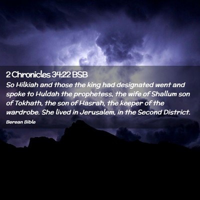 Picture 02 - 2 Chronicles 34:22 BSB - So Hilkiah and those the king had designated went - Bible Verse Picture