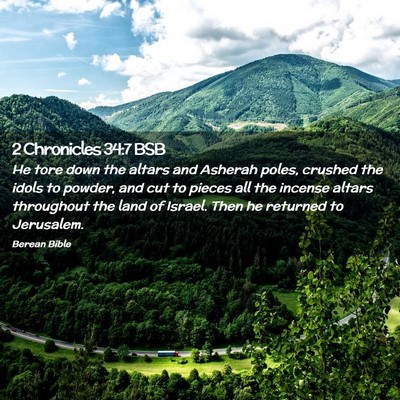 Picture 02 - 2 Chronicles 34:7 BSB - He tore down the altars and Asherah poles, - Bible Verse Picture