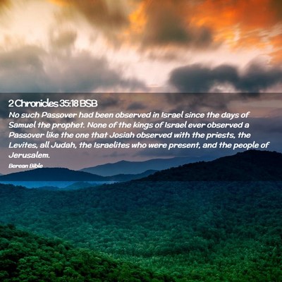 Picture 02 - 2 Chronicles 35:18 BSB - No such Passover had been observed in Israel - Bible Verse Picture