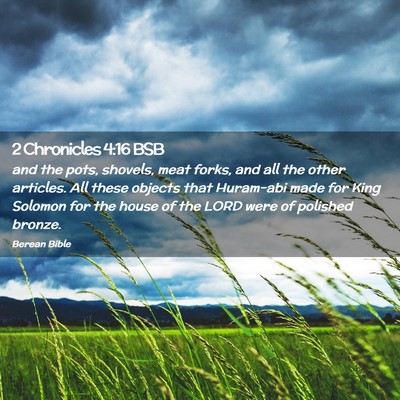 Picture 02 - 2 Chronicles 4:16 BSB - and the pots, shovels, meat forks, and all the - Bible Verse Picture