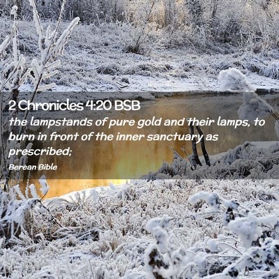Picture 02 - 2 Chronicles 4:20 BSB - the lampstands of pure gold and their lamps, to - Bible Verse Picture