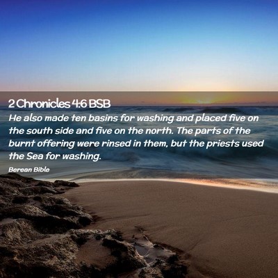 Picture 02 - 2 Chronicles 4:6 BSB - He also made ten basins for washing and placed - Bible Verse Picture