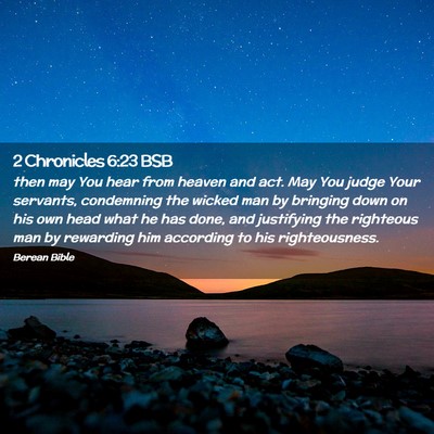 Picture 02 - 2 Chronicles 6:23 BSB - then may You hear from heaven and act. May You - Bible Verse Picture