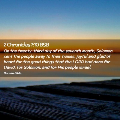 Picture 02 - 2 Chronicles 7:10 BSB - On the twenty-third day of the seventh month, - Bible Verse Picture