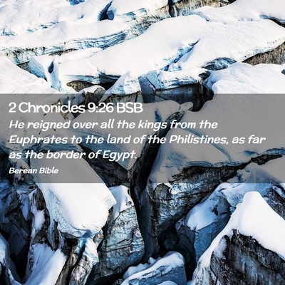Picture 02 - 2 Chronicles 9:26 BSB - He reigned over all the kings from the Euphrates - Bible Verse Picture