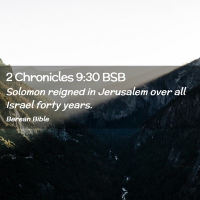 Picture 02 - 2 Chronicles 9:30 BSB - Solomon reigned in Jerusalem over all Israel - Bible Verse Picture