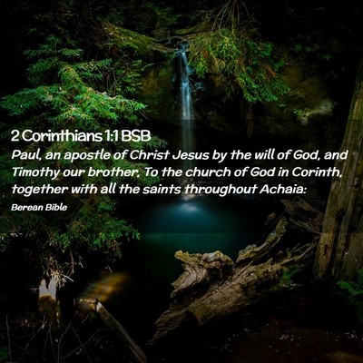 Picture 02 - 2 Corinthians 1:1 BSB - Paul, an apostle of Christ Jesus by the will of - Bible Verse Picture