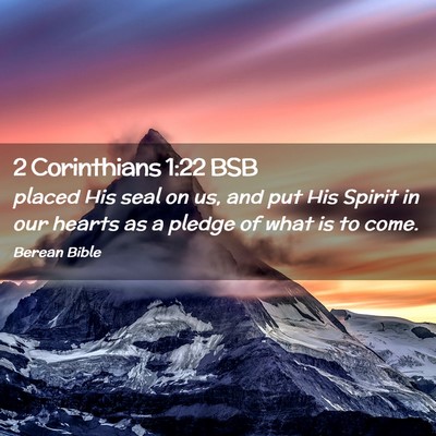 Picture 02 - 2 Corinthians 1:22 BSB - placed His seal on us, and put His Spirit in our - Bible Verse Picture