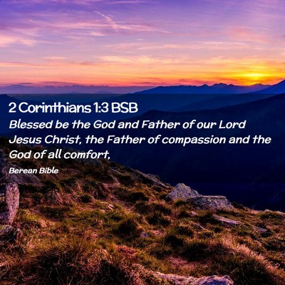 Picture 02 - 2 Corinthians 1:3 BSB - Blessed be the God and Father of our Lord Jesus - Bible Verse Picture