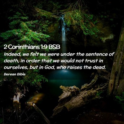 Picture 02 - 2 Corinthians 1:9 BSB - Indeed, we felt we were under the sentence of - Bible Verse Picture