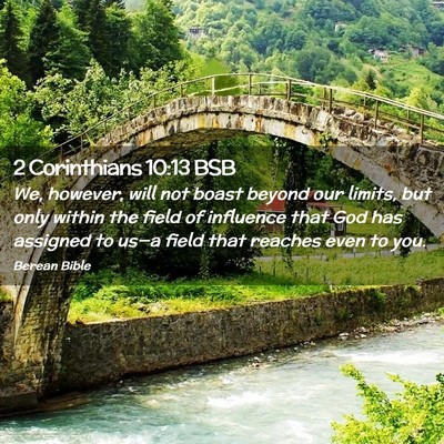 Picture 02 - 2 Corinthians 10:13 BSB - We, however, will not boast beyond our limits, - Bible Verse Picture