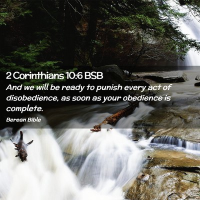 Picture 02 - 2 Corinthians 10:6 BSB - And we will be ready to punish every act of - Bible Verse Picture
