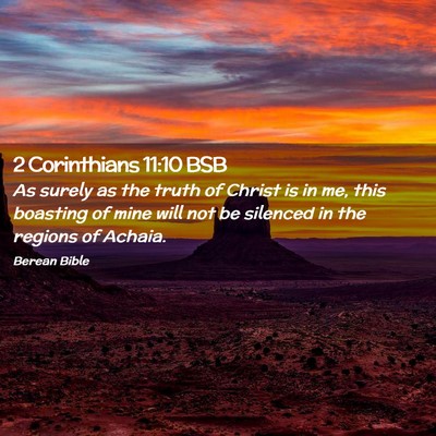Picture 02 - 2 Corinthians 11:10 BSB - As surely as the truth of Christ is in me, this - Bible Verse Picture