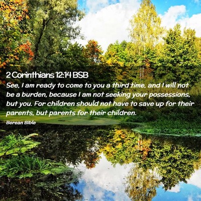 Picture 02 - 2 Corinthians 12:14 BSB - See, I am ready to come to you a third time, and - Bible Verse Picture
