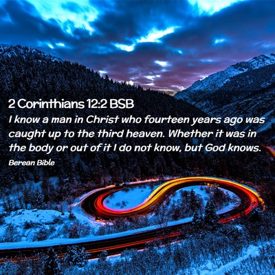 Picture 02 - 2 Corinthians 12:2 BSB - I know a man in Christ who fourteen years ago was - Bible Verse Picture
