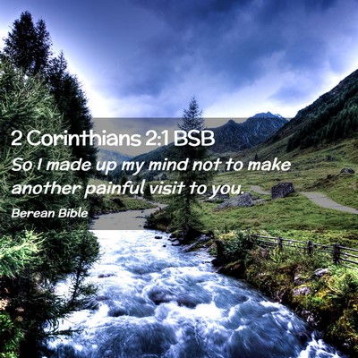Picture 02 - 2 Corinthians 2:1 BSB - So I made up my mind not to make another painful - Bible Verse Picture