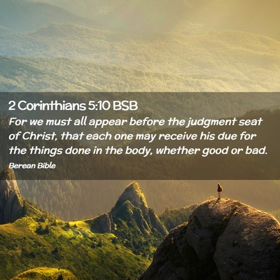 Picture 02 - 2 Corinthians 5:10 BSB - For we must all appear before the judgment seat - Bible Verse Picture