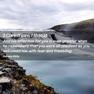 Picture 02 - 2 Corinthians 7:15 BSB - And his affection for you is even greater when he - Bible Verse Picture