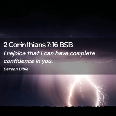 Picture 02 - 2 Corinthians 7:16 BSB - I rejoice that I can have complete confidence in - Bible Verse Picture