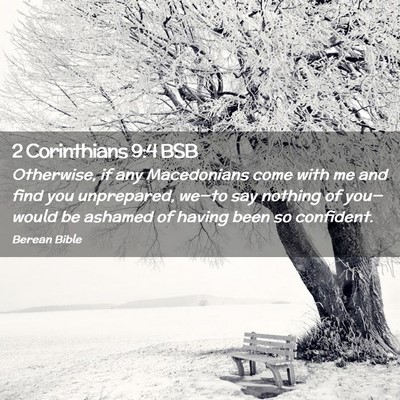 Picture 02 - 2 Corinthians 9:4 BSB - Otherwise, if any Macedonians come with me and - Bible Verse Picture