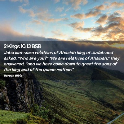 Picture 02 - 2 Kings 10:13 BSB - Jehu met some relatives of Ahaziah king of Judah - Bible Verse Picture
